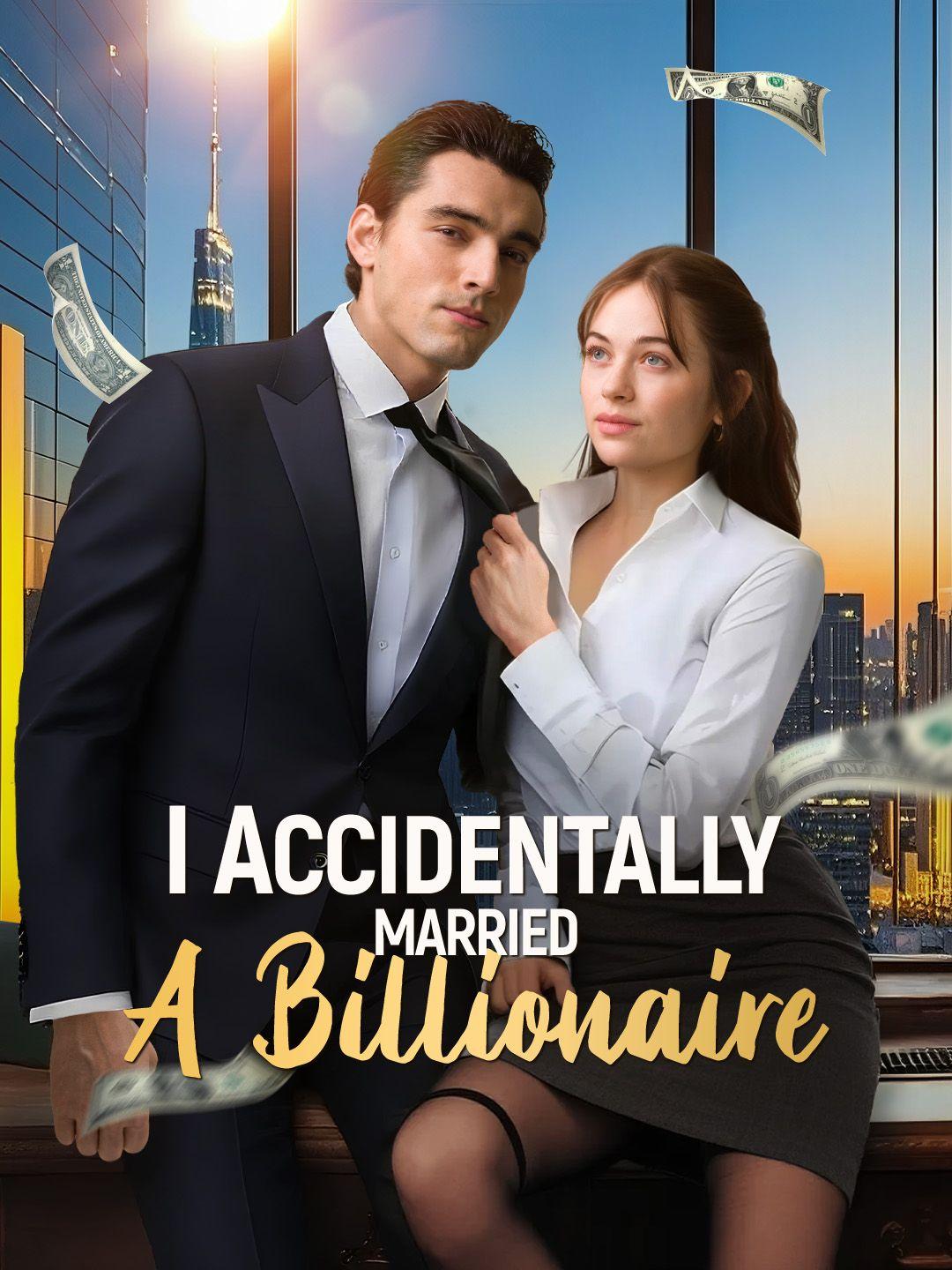 I Accidentally Married A Billionaire