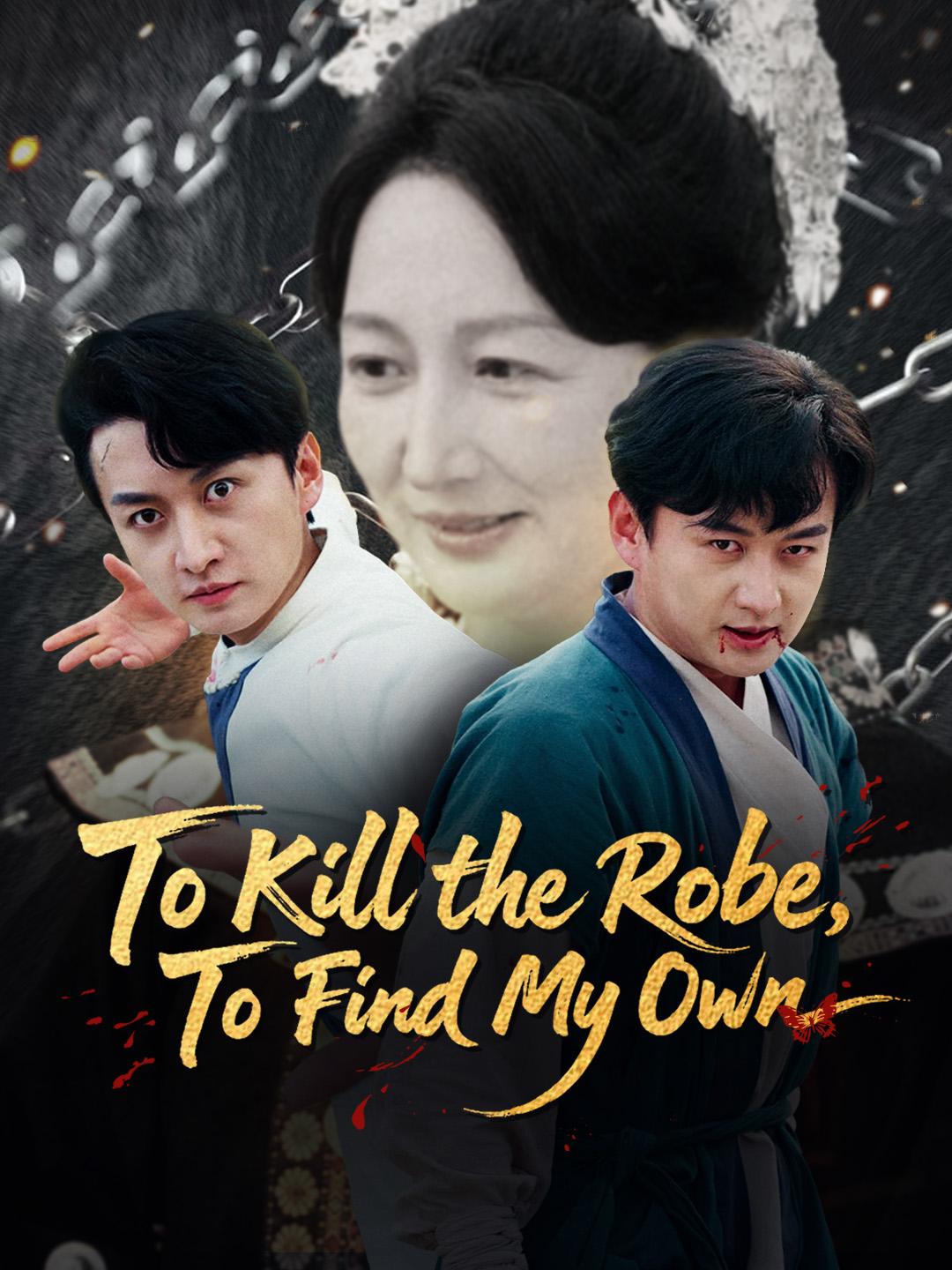 To Kill the Robe, To Find My Own