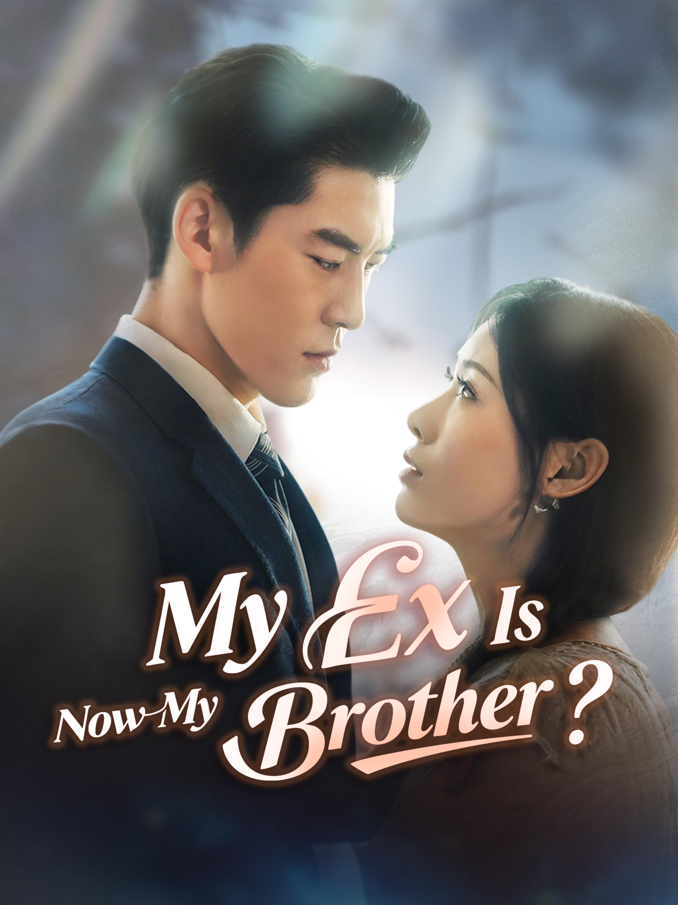 My Ex Is Now My Brother?