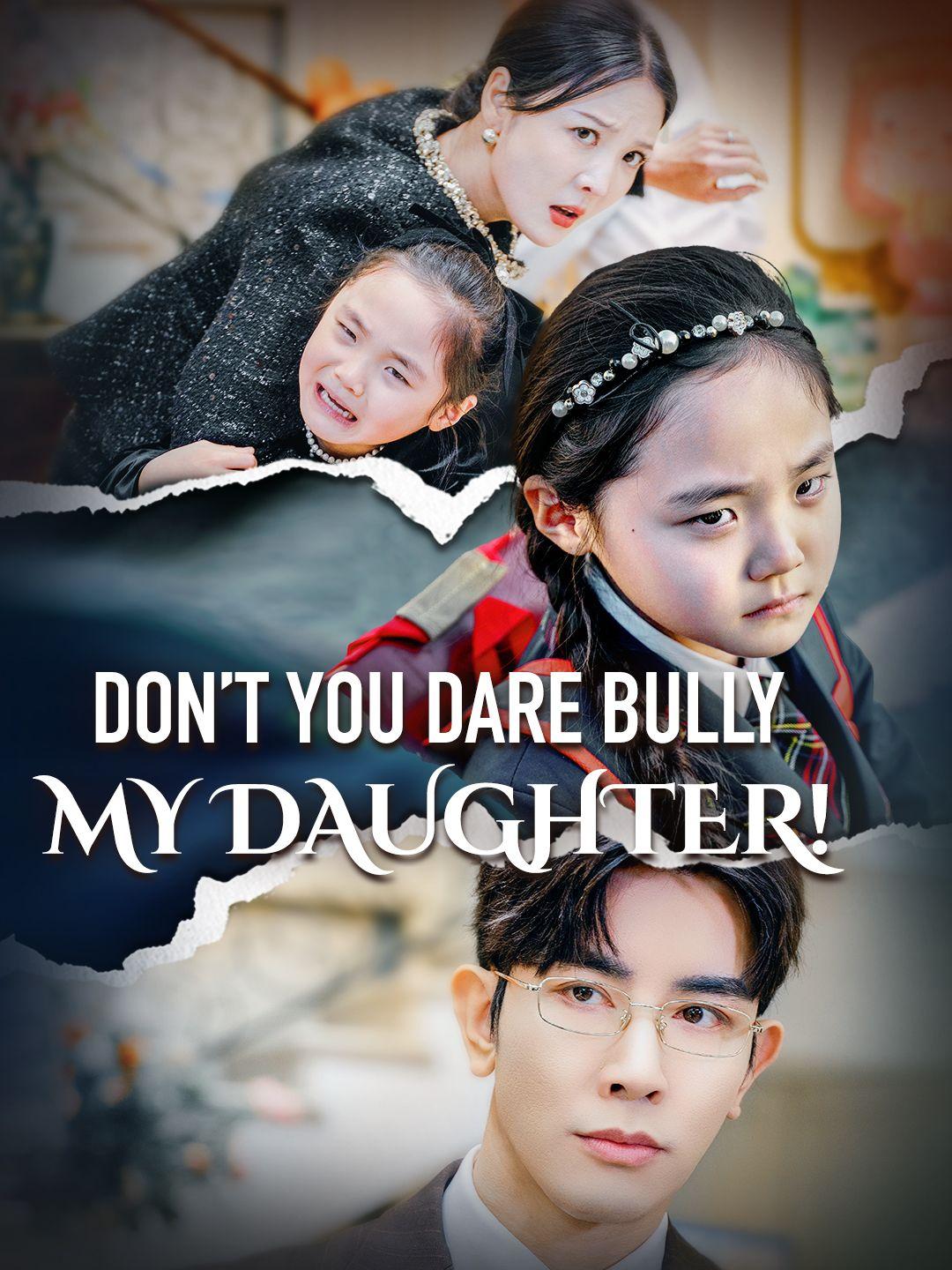 (Dubbed)Don’t You Dare Bully My Daughter!