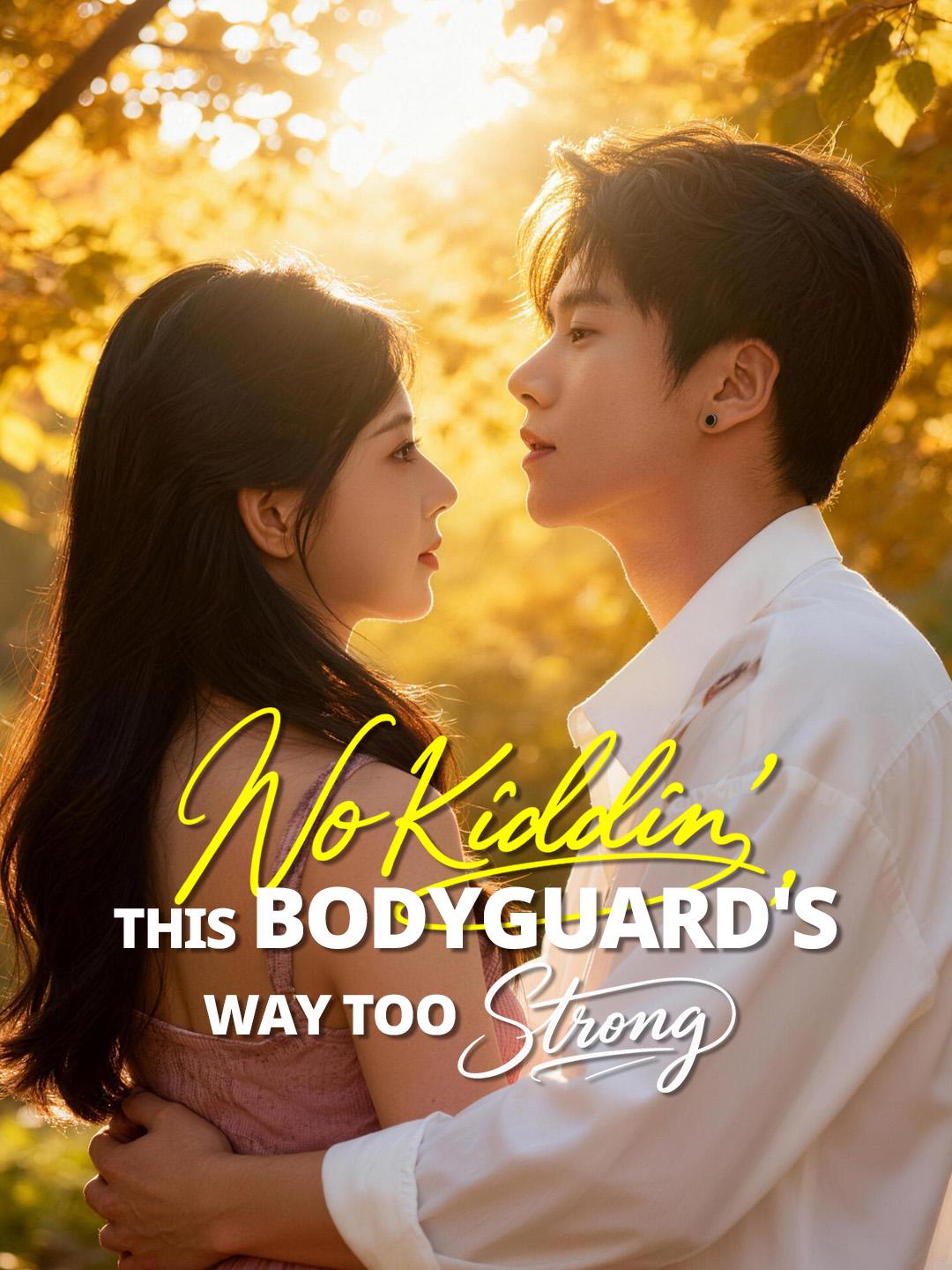 No Kiddin', This Bodyguard's Way Too Strong