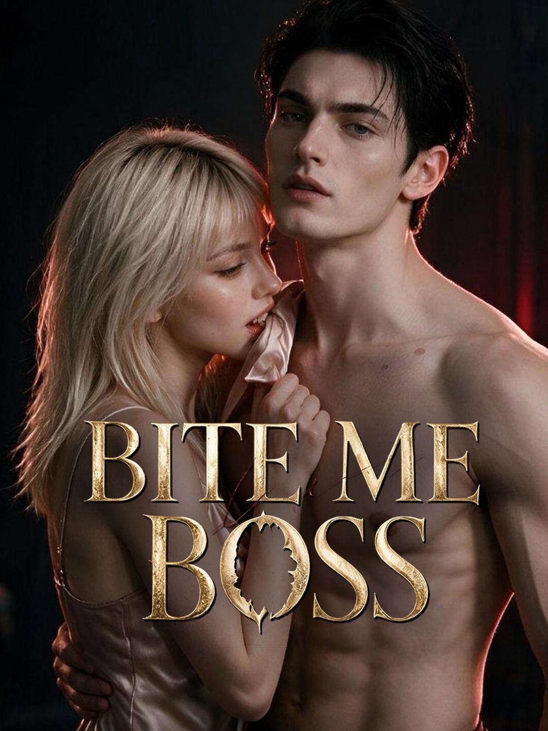 Bite me！boss
