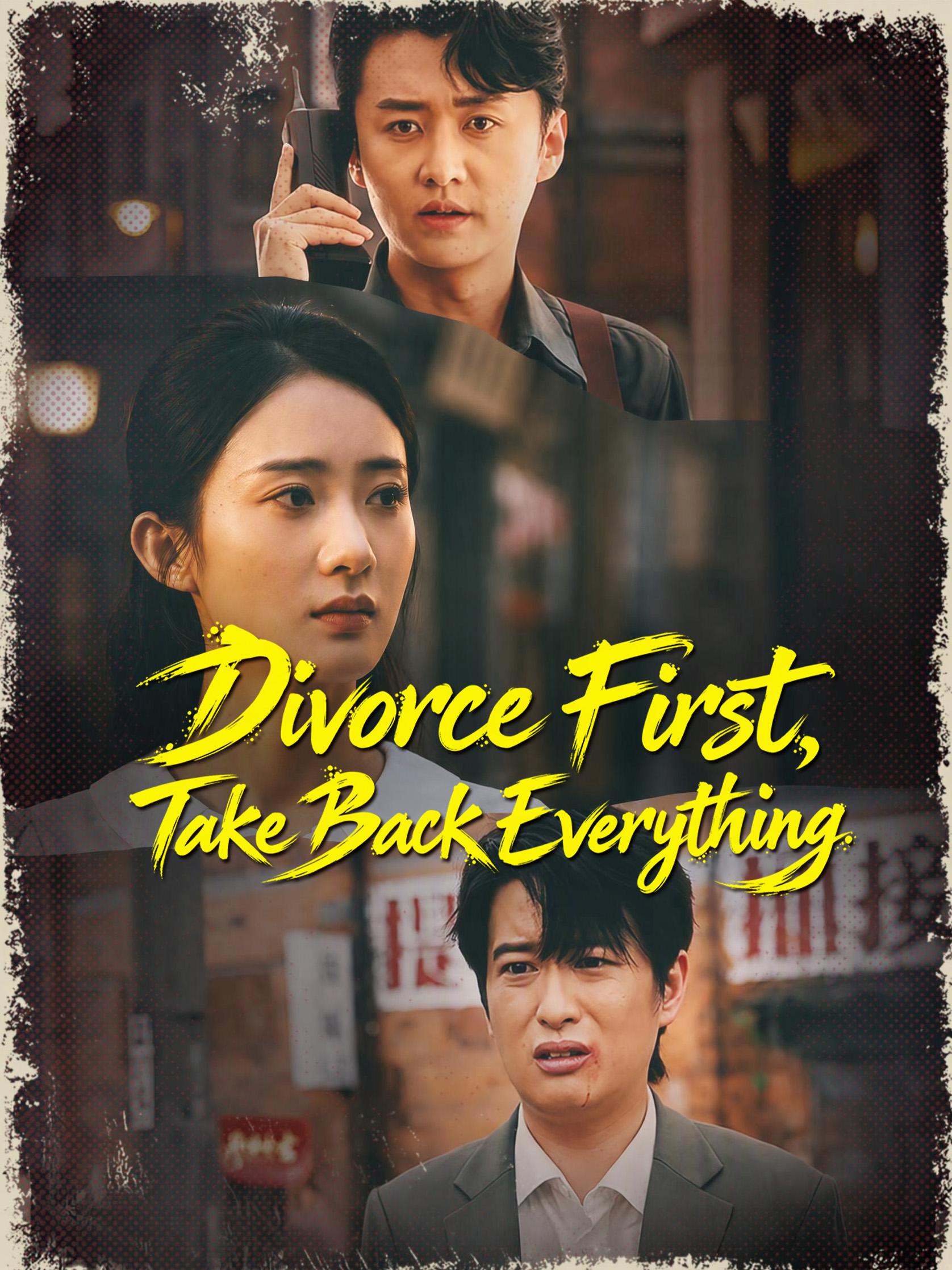 Divorce First, Take Back Everything